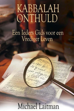 Kabbalah Onthuld: Een Ieders Gids voor een Vrediger Leven