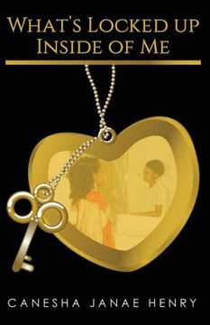 What's Locked Up Inside of Me