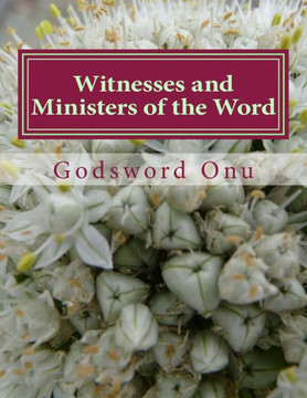 Witnesses and Ministers of the Word: Preaching and Proving the Word of God