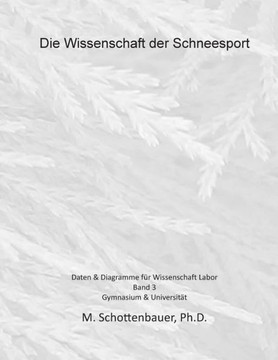 Die Wissenschaft der Schneesport: Band 3: Daten & Diagramme fer Wissenschaft Labor