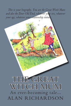 The Great Witch Mum: An ever-becoming tale...