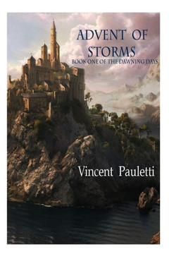 Advent of Storms: Book One of The Dawning Days