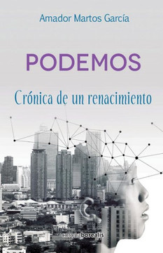 Podemos: Cranica de un renacimiento