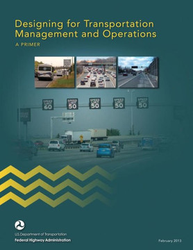Designing for Transportation Management and Operations: A Primer : 9781508569084