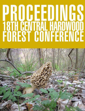 Proceedings 18th Central Hardwood Forest Conference