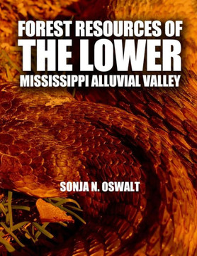 Forest Resources of the Lower MIssissippi Alluvial Valley