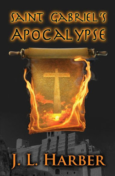 Saint Gabriel's Apocalypse: A Stephen Saint Gabriel Adventure