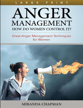 Anger Management (Large Print): How Do Women Control It? - Large Print