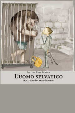 Italian Easy Reader: L'Uomo Selvatico