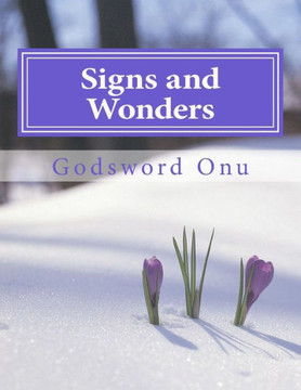 Signs and Wonders: Demonstrating the Spirit and Power