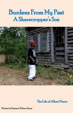 Burdens From My Past: A Sharecropper's Son