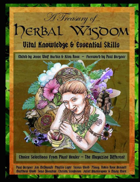 A Treasury of Herbal Wisdom: Vital Knowledge & Essential Skills