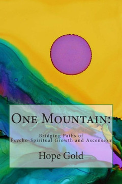 One Mountain: Bridging Paths of Psycho-Spiritual Growth and Ascension