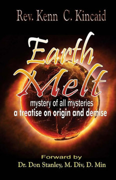 Earth's Melt: Treatise On Origin and Demise