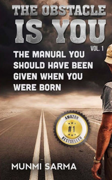 The Obstacle Is You: The Manual You Should Have Been Given When You Were Born : 9781508684121