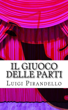 Il giuoco delle parti: Comedia in tre atti Il giuoco delle parti: Comedia in tre atti