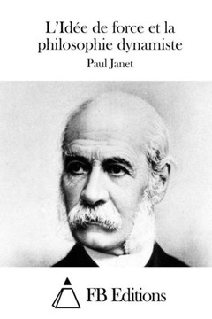 L'Idee de force et la philosophie dynamiste