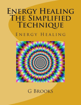 Energy Healing The Simplified Technique: Energy Healing