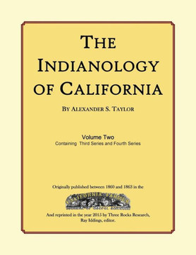 The Indianology of California: Volume Two, Containing Series Three