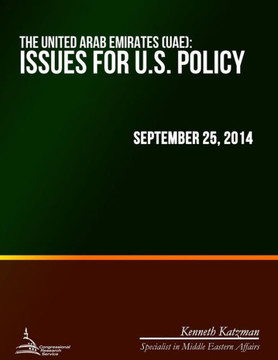 The United Arab Emirates (UAE): Issues for U.S. Policy : 9781508699231