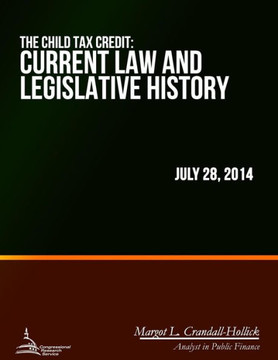 The Child Tax Credit: Current Law and Legislative History