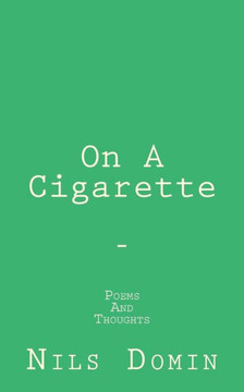 On A Cigarette: Poems And Thoughts