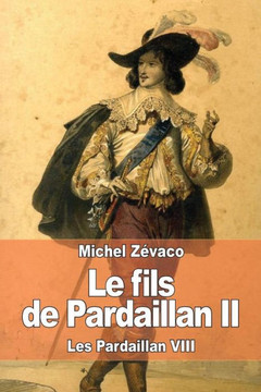 Le fils de Pardaillan II: Les Pardaillan VIII