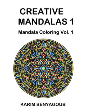 Creative Mandalas 1: Mandala Coloring
