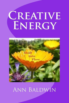 Creative Energy: Shift into Flow