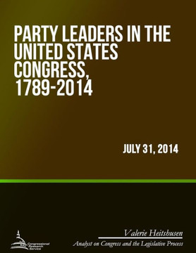 Party Leaders in the United States Congress, 1789-2014