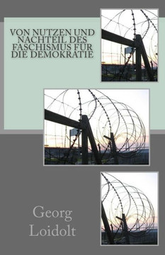 Von Nutzen und Nachteil des Faschismus fer die Demokratie