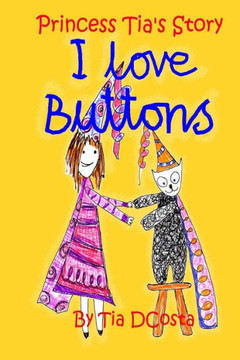 I Love Buttons: Princess Tia's Story