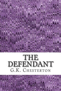 The Defendant: (G.K. Chesterton Classics Collection) The Defendant: (G.K. Chesterton Classics Collection)