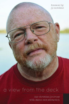 A View From the Deck: My Christian Journey With Same-Sex Attraction
