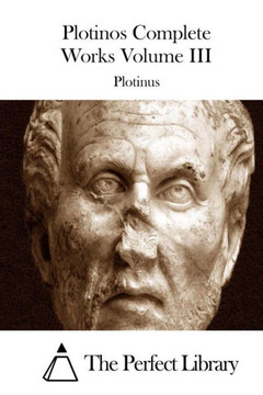 Plotinos Complete Works Volume III : 9781508739913