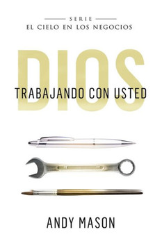 God With You at Work (Spanish Version): Dios Trabajando Con Usted