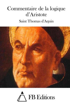 Commentaire de la logique d'Aristote : 9781508746904