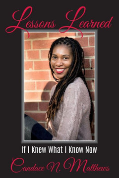 Lessons Learned: If I Knew What I Know Now