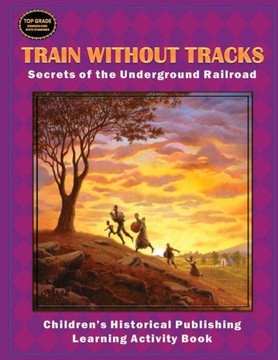 Train Without Tracks: Secrets of the Underground Railroad