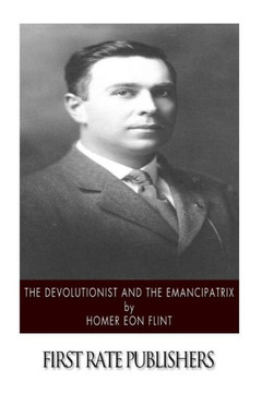 The Devolutionist and the Emancipatrix : 9781508754947