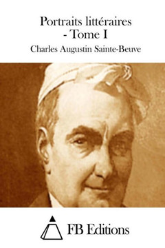 Portraits litteraires - Tome I