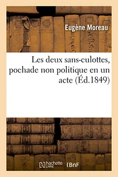 Les Deux Sans-Culottes, Pochade Non Politique En Un Acte (French Edition)