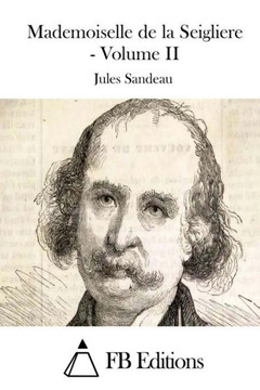 Mademoiselle de la Seigliere - Volume II