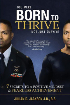 Born To Thrive: 7 Secrets to a Postive Mindset & Fearless Achievement