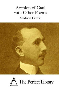 Accolon of Gaul with Other Poems Accolon of Gaul with Other Poems