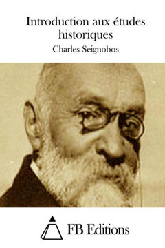 Introduction aux ?tudes historiques : 9781508785323