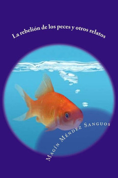 La rebelian de los peces y otros relatos