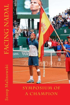 Facing Nadal: Symposium Of A Champion