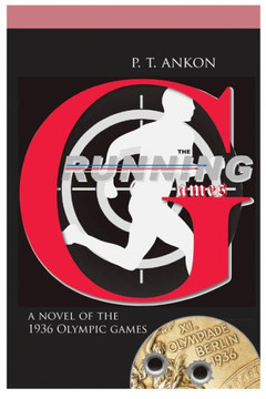 The Running Games: A Novel of the 1936 Olympics