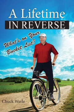 A Lifetime in Reverse: What's on Your Bucket List?